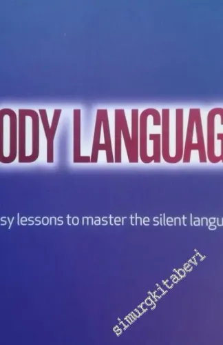 Body Language: 7 Easy Lessons to Master the Silent Language -        2008