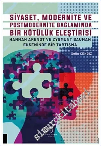 Siyaset Modernite ve Postmodernite Bağlamında Bir Kötülük Eleştirisi -         2022