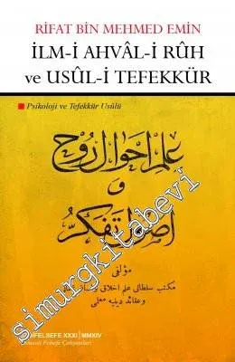 İlm-i Ahval-i Ruh ve Usul-i Tefekkür: Psikoloji ve Tefekkür Usûlü -         2014