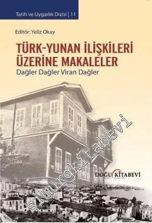 Türk - Yunan İlişkileri Üzerine Makaleler: Dağler Dağler Viran Dağler -         2014