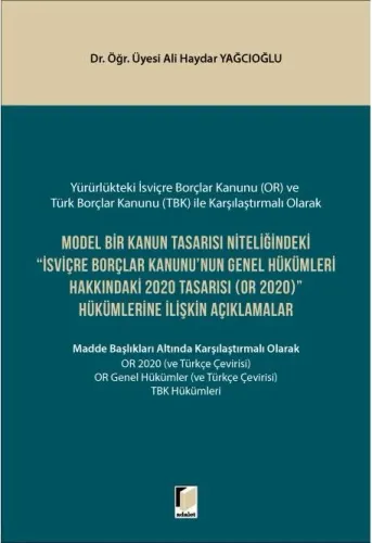 Model Bir Kanun Tasarısı Niteliğindeki İsviçre Borçlar Kanununun Genel Hükümleri Hakkındaki 2020 Tasarısı (OR 2020) Hükümlerine İlişkin Açıklamalar