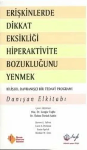 Erişkinlerde Dikkat Eksikliği Hiperaktivite Bozukluğunu Yenmek: Danışan Elkitabı