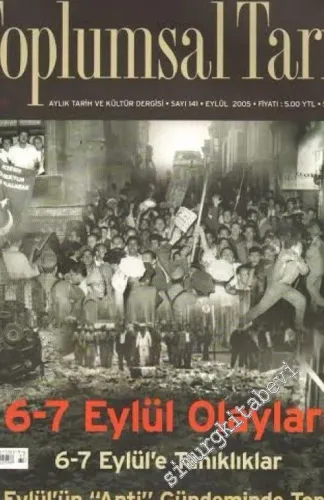 Toplumsal Tarih - Dosya: 6 - 7 Eylül Olayları - Sayı: 141, Eylül 2005       2005