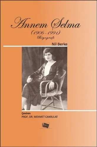 Annem Selma; (1906-1991) Biyografi