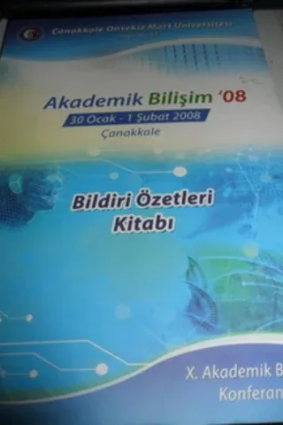 Akademik Bilişim '08 Çanakkale - Bildiri Özetleri Kitabı