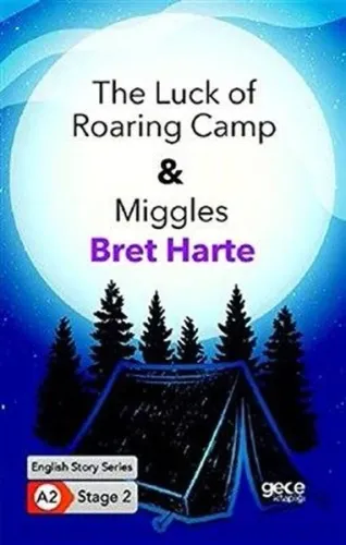 The Luck of Roaring Camp - Miggles - English Story Series - A2 Stage 2