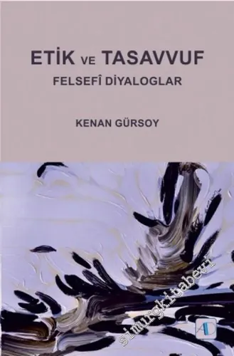Etik ve Tasavvuf - Felsefi Diyaloglar -