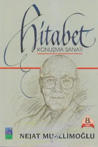 Bütün Yönleriyle ile Hitabet Konuşma Sanatı -