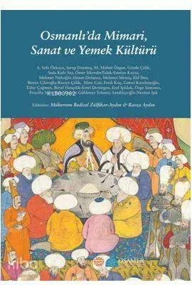 Osmanlı'da Mimari, Sanat ve Yemek Kültürü Ravza Aydın