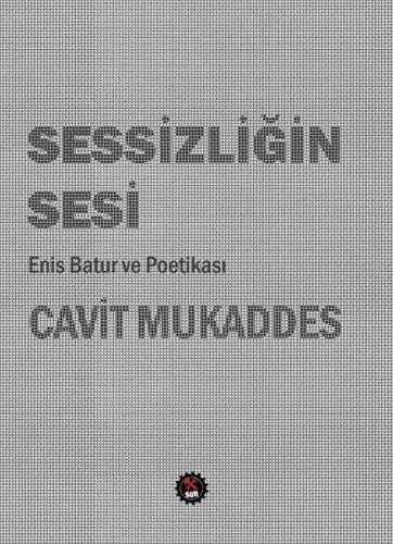 Sessizliğin Sesi - Enis Batur ve Poetikası