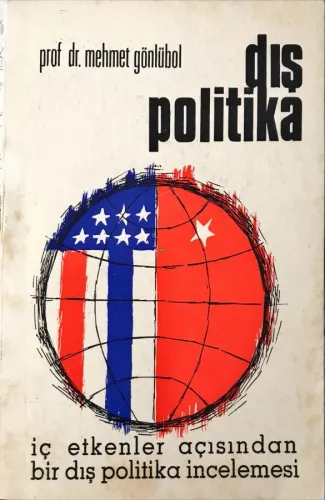 Dış Politika / İç Etkenler Açısından Bir Dış Politika İncelemesi