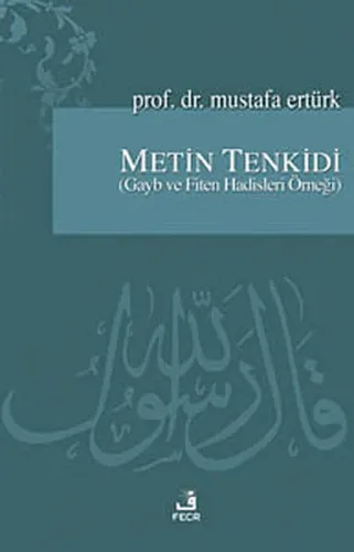 Metin Tenkidi; Gayb ve Fiten Hadisleri Örneği