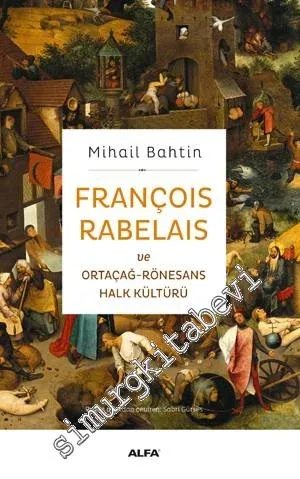 François Rabelais ve Ortaçağ Rönesans Halk Kültürü - 2014