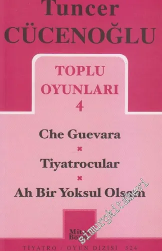 Toplu Oyunları 4: Che Guevara / Tiyatrocular / Ah Bir Yoksul Olsam -         2009