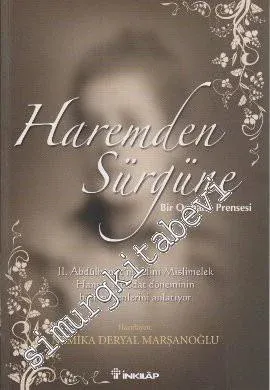 Haremden Sürgüne Bir Osmanlı Prensesi: 2. Abdülhamit'in Gelini Mislimelek Hanım, İstibdat Döneminin Bilinmeyenlerini Anlatıyor -         2012