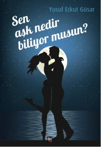 Sen Aşk Nedir Biliyor musun