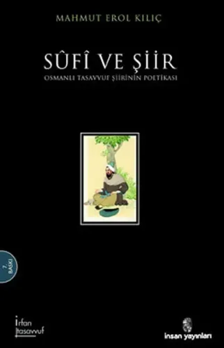 Sûfî ve Şiir; Osmanlı Tasavvuf Şiirinin Poetikası