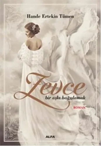 Zevce; Bir Aşkı Bağışlamak