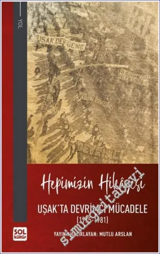 Hepimizin Hikayesi - Uşak'ta Devrimci Mücadele (1975 - 1981) - 2022