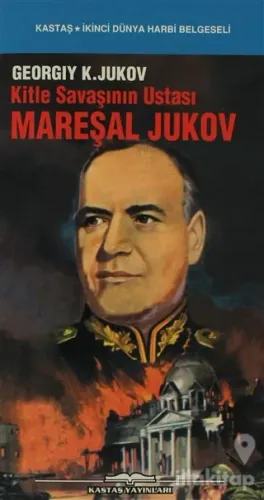 Kitle Savaşının Ustası Mareşal Jukov