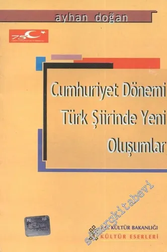 Cumhuriyet Dönemi Türk Şiirinde Yeni Oluşumlar -        1999