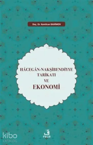 Hacegan-Nakşibendiyye Tarikatı ve Ekonomi