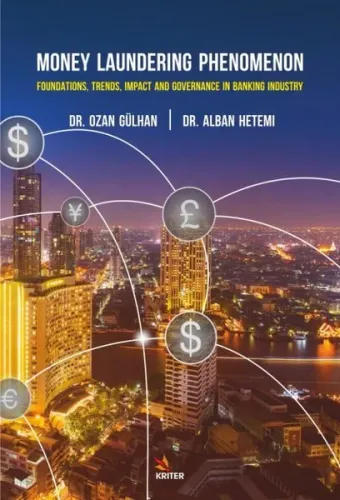 Money Laundering Phenomenon; Foundations, Trends, Impact, and Governance in the Banking Industry