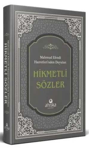 Mahmud Efendi Hazretleri'nden Duyulan (K.S.) Hikmetli Sözler - Ciltli