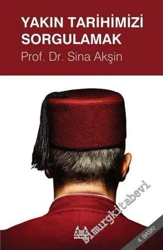 Yakın Tarihimizi Sorgulamak -