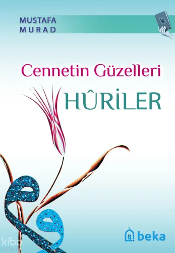 Cennetin Güzelleri Huriler - Beka Yayınları - Selam Kitap