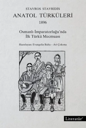Anatol Türküleri 1896; Osmanlı İmparatorluğu'nda  İlk Türkü Mecmuası