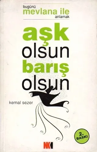 Aşk Olsun Barış Olsun Bugünü Mevlana İle Anlamak