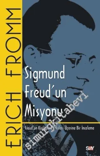 Sigmund Freud'un Misyonu: Freud'un Kişiliği ve Etkileri Üzerine Bir İnceleme -         2017