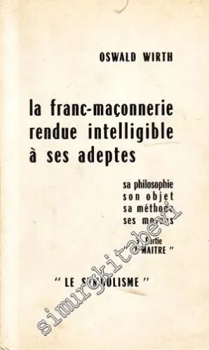 La Franc - Maçonnerie Rendue Intelligible à Ses Adaptes : Le Symbolisme -        1968