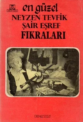 En Güzel Neyzen Tevfik Şair Eşref Fıkraları