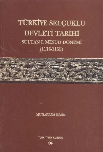 Türkiye Selçuklu Devleti Tarihi (Sultan I. Mescid Dönemi)
