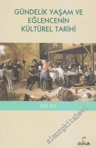 Gündelik Yaşam ve Eğlencenin Kültürel Tarihi -         2023