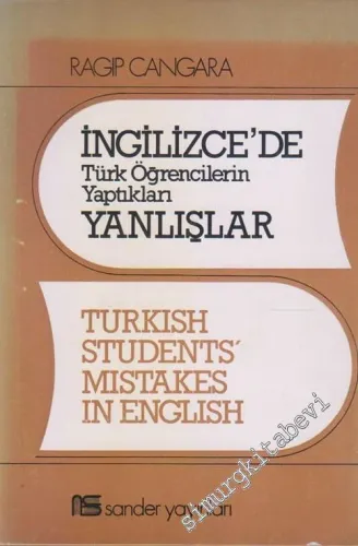 İngilizce'de Türk Öğrencilerin Yaptıkları Yanlışlar = Turkish Students Mistakes ın Engilish  -