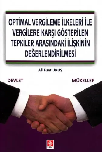 Optimal Vergileme İlkeleri İle Vergilere Karşı Gösterilen Tepkiler Arasındaki İlişkinin Değerlendirilmesi
