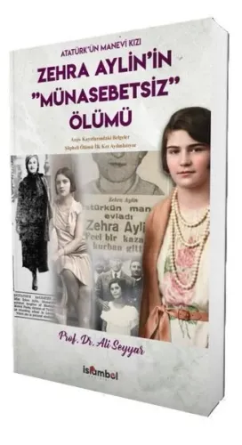 Atatürk'ün Manevi Kızı Zehra Aylin’in “Münasebetsİz” Ölümü