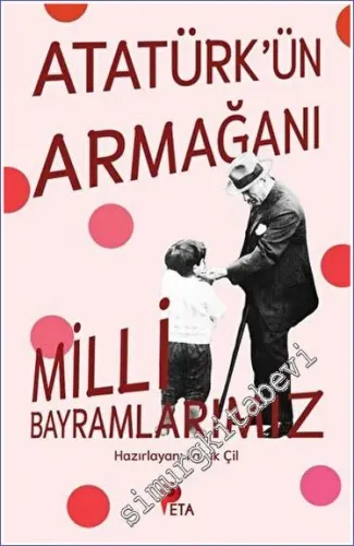 Atatürk'ün Armağanı Milli Bayramlarımız -         2022