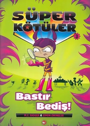 Süper Kötüler 3 Bastır Bediş