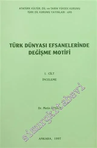 Türk Dünyası Efsanelerinde Değişme Motifi  İnceleme - Metinler : 2 Cilt TAKIM -        1997