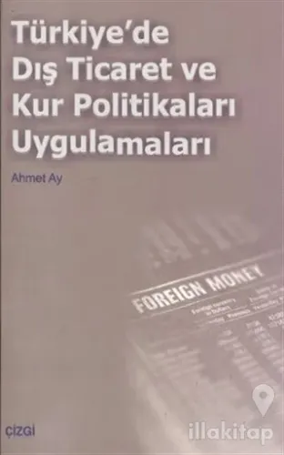 Türkiye'de Dış Ticaret ve Kur Politikaları Uygulamaları