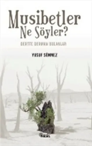 Musibetler Ne Söyler Dertte Derman Bulanlar