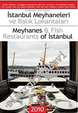 İstanbul Meyhaneleri ve Balık Lokantaları = Meyhanes & Fish Restaurants of İstanbul -        2010