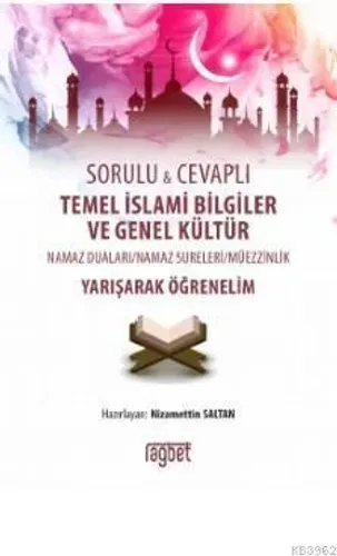 Sorulu Cevaplı Temel İslami Bilgiler Ve Genel Kültür