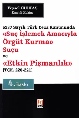 Suç İşlemek Amacıyla Örgüt Kurma Suçu Ve Etkin Pişmanlık