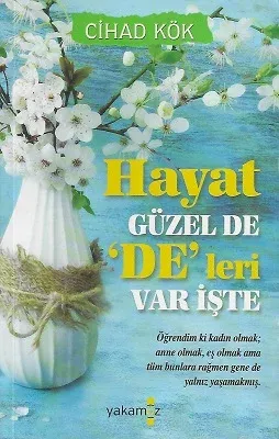 Hayat Güzel De De'leri Var İşte