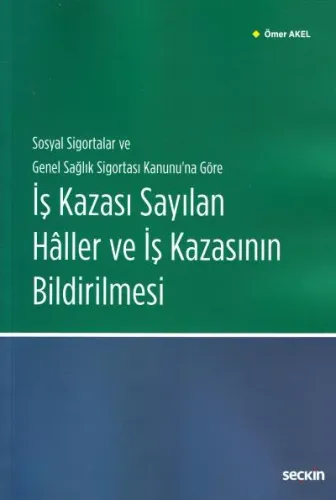 İş Kazası Sayılan Haller ve İş Kazasının Bildirilmesi